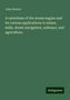 John Bourne: A catechism of the steam engine and its various applications to mines, mills, steam navigation, railways, and agriculture, Buch