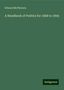 Edward Mcpherson: A Handbook of Politics for 1868 to 1894, Buch
