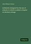 John William Colenso: Arithmetic designed for the use of schools: to which is added a chapter on decimal coinage, Buch