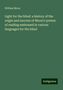 William Moon: Light for the blind: a history of the origin and success of Moon's system of reading embossed in various languages for the blind, Buch