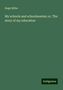 Hugh Miller: My schools and schoolmastes; or, The story of my education, Buch