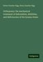 Robert Heather Bigg: Orthopraxy: the mechanical treatment of deformities, debilities, and deficiencies of the human frame, Buch