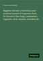 Franz Xaver Haberl: Haberl, F: Magister choralis: a theoretical and practical ma, Buch