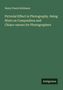 Henry Peach Robinson: Pictorial Effect in Photography. Being Hints on Composition and Chiaro-oscuro for Photographers, Buch