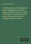 Robert Plumer Ward: A Treatise of the Relative Rights and Duties of Belligerent and Neutral Powers in Maritime Affairs, in which the Principles of Armed Neutralities and the Opinion of Hubner and Schlegel are Fully Discussed, Buch