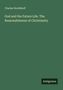 Charles Nordhhoff: God and the Future Life. The Reasonableness of Christianity, Buch