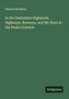 Edward Bradbury: In the Derbyshire Highlands. Highways, Byeways, and My Ways in the Peake Countrie, Buch