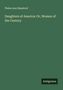 Phebe Ann Hanaford: Daughters of America: Or, Women of the Century, Buch