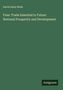 David Ames Wells: Freer Trade Essential to Future National Prosperity and Development, Buch