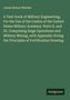 Junius Brutus Wheeler: A Text-book of Military Engineering, For the Use of the Cadets of the United States Military Academy. Parts II. and III. Comprising Siege Operations and Military Mining, with Appendix Giving the Principles of Fortification Drawing, Buch
