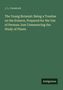 J. L. Comstock: The Young Botanist: Being a Treatise on the Science, Prepared for the Use of Persons Just Commencing the Study of Plants, Buch