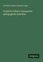 Buchtitel: "Friedrich Fröbel's Gesammelte pädagogische Schriften". Autoren: Friedrich Fröbel, Wichard Lange. Verlag: Antigonos. Hintergrund: Dunkelgrün., Buch