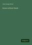 John George Wood: Wood, J: Homes without Hands, Buch