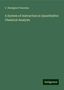 C. Remigius Fresenius: Fresenius, C: System of Instruction in Quantitative Chemical, Buch