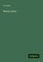 Carl Burk: Martin Luther, Buch