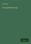 Karl Braun: Die Vagabunden-Frage, Buch