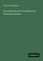 Ernst Von Bergmann: Die Schicksale der Transfusion im letzten Decennium, Buch