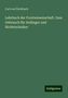 Carl Von Fischbach: Lehrbuch der Forstwissenschaft. Zum Gebrauch für Anfänger und Nichttechniker, Buch