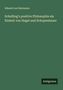 Eduard Von Hartmann: Schelling's positive Philosophie als Einheit von Hegel und Schopenhauer, Buch