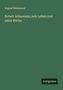 August Reissmann: Robert Schumann, sein Leben und seine Werke, Buch