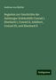 Andreas Von Meiller: Regesten zur Geschichte der Salzburger Erzbischöfe Conrad I, Eberhard I, Conrad II, Adalbert, Conrad III, und Eberhard II, Buch