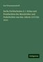 Karl Wassmannsdorff: Sechs Fechtschulen d. i. Schau und Preisfechten der Marxbrüder und Federfechter aus den Jahren 1573 bis 1614, Buch