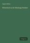 August Lübben: Wörterbuch zu der Nibelunge Not(liet), Buch