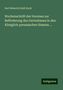 Karl Heinrich Emil Koch: Wochenschrift des Vereines zur Beförderung des Gartenbaues in den Königlich preussischen Staaten ..., Buch