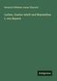 Heinrich Wilhelm Josias Thiersch: Luther, Gustav Adolf und Maximilian I. von Bayern, Buch