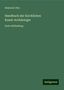 Heinrich Otte: Otte, H: Handbuch der Kirchlichen Kunst-Archäologie, Buch