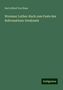 Karl Alfred Von Hase: Hase, K: Wormser Luther-Buch zum Feste des Reformations-Denk, Buch