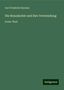 Carl Friedrich Zincken: Zincken, C: Braunkohle und ihre Verwendung, Buch