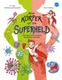 Matthias von Bornstädt: Mein Körper ist ein Superheld. Wie unser Immunsystem Krankheiten abwehrt und wie wir ihm dabei helfen können, Buch