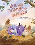 Kristina Dunker: Weil wir zusammengehören. Über das Glück, ein bisschen anders zu sein, Buch