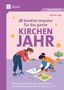 "25 kreative Impulse für das ganze Kirchenjahr." Zwei Kinder beim Malen und Basteln, mit Pflanzen und Farben.