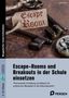 Anne Scheller: Escape-Rooms und Breakouts in der Schule einsetzen, Buch,Div.