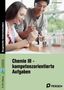 Cornelia Meyer: Chemie III - kompetenzorientierte Aufgaben, 1 Buch und 1 Diverse