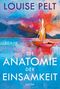 Texte: "LOUISE PELT", "ROMAN", "DIE ANATOMIE DER EINSAMKEIT", "Lübbe". Illustration: Buntes Segelboot auf abstraktem Hintergrund., Buch