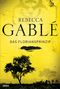 Rebecca Gablé: Das Floriansprinzip, Buch