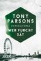 Tony Parsons: Wer Furcht sät, Buch