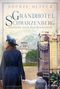 Sophie Oliver: Grandhotel Schwarzenberg - Rückkehr nach Bad Reichenhall, Buch