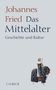 Johannes Fried: Das Mittelalter, Buch, Buch