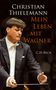 Christian Thielemann: Mein Leben mit Wagner, Buch