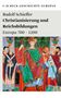 Rudolf Schieffer: Christianisierung und Reichsbildungen, Buch, Buch