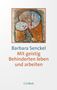 Barbara Senckel: Mit geistig Behinderten leben und arbeiten, Buch