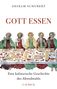 Anselm Schubert: Gott essen, Buch