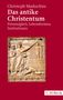 Christoph Markschies: Das antike Christentum, Buch