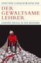 Dieter Langewiesche: Der gewaltsame Lehrer, Buch