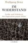 Wolfgang Benz: Im Widerstand, Buch, Buch