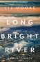 Liz Moore: Long Bright River, Buch